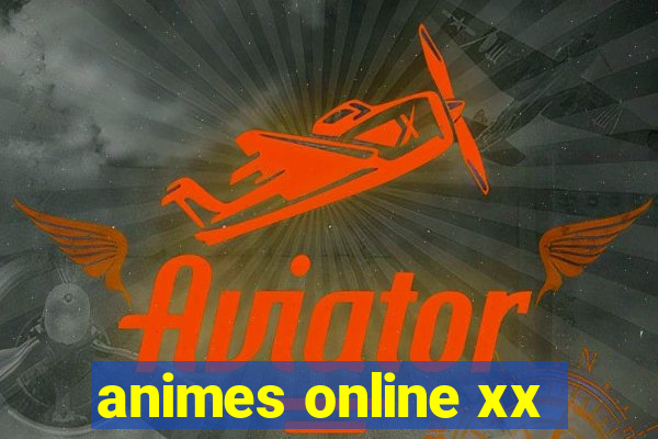 animes online xx